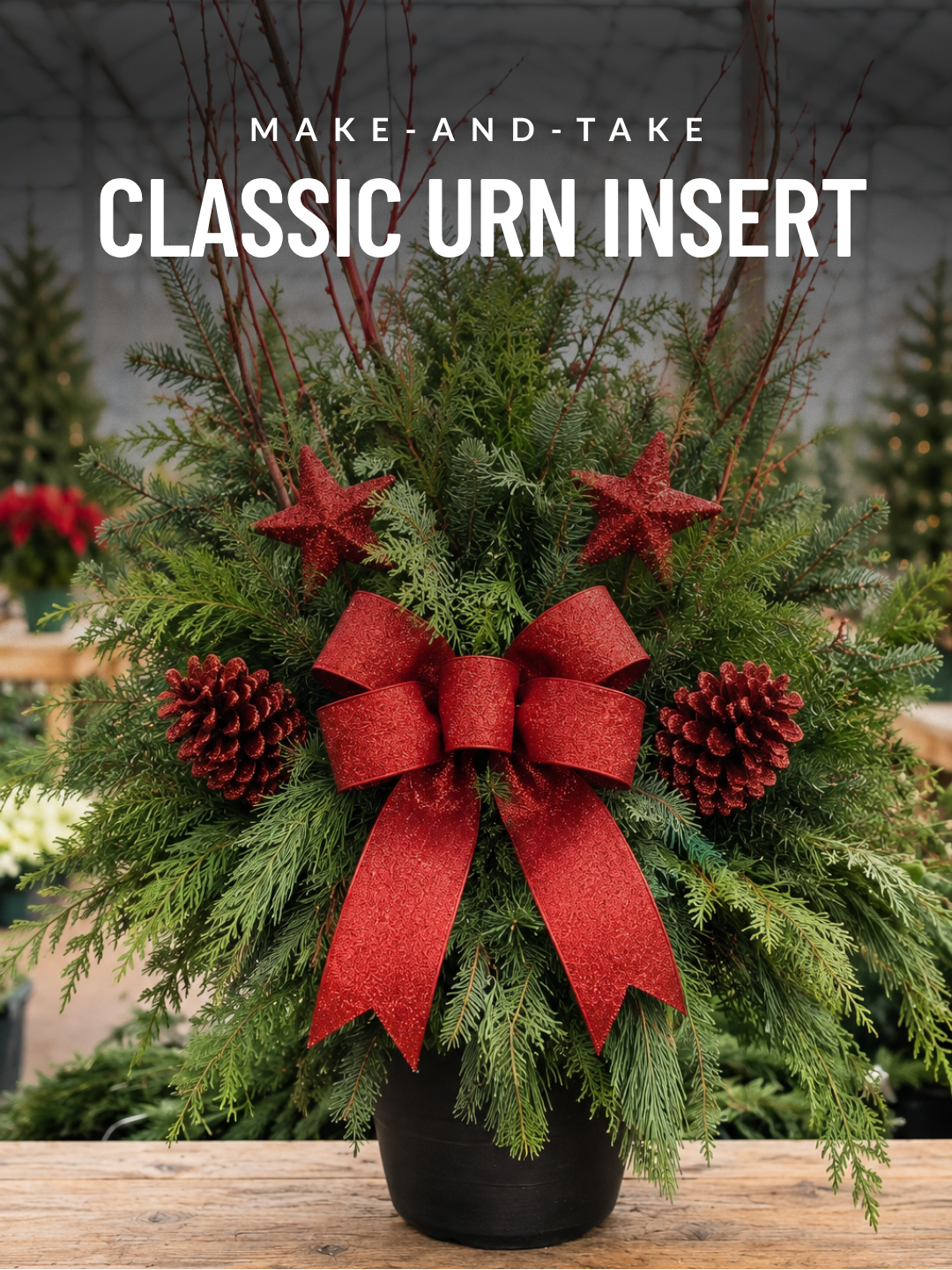 Make-and-Take: Classic Urn Insert Workshop