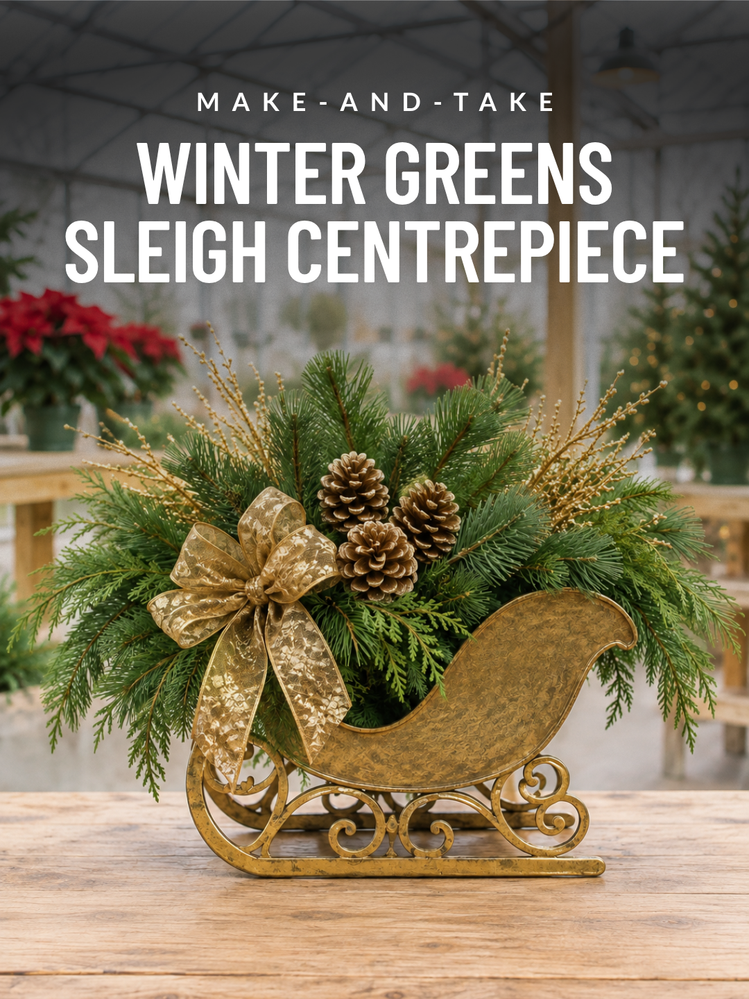 Make-and-Take: Winter Greens Sleigh Centrepiece Workshop